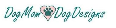 click here for Dog Mom Dog Designs